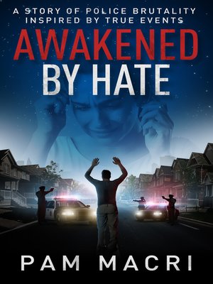 cover image of Awakened by Hate a story of police brutality inspired by true events
